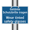 Getönte Schutzbrille tragen - Wear tinted safety glasses