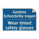 Getönte Schutzbrille tragen - Wear tinted safety glasses