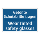 Getönte Schutzbrille tragen - Wear tinted safety glasses
