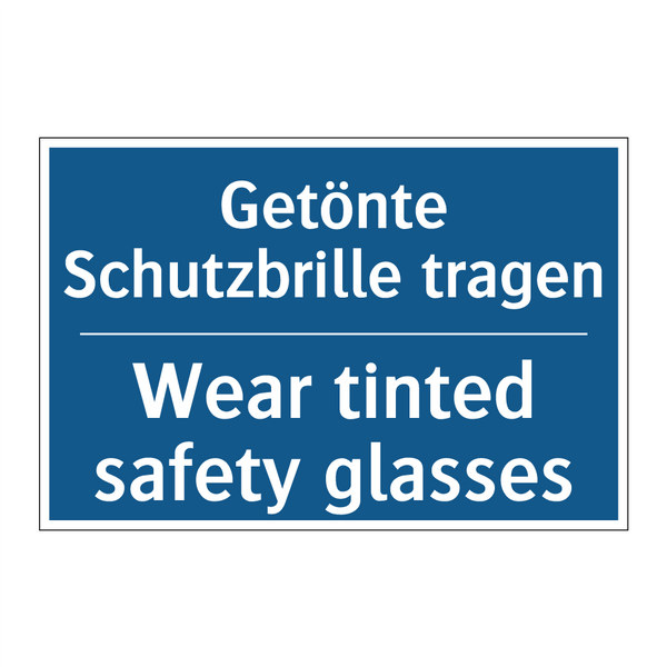 Getönte Schutzbrille tragen - Wear tinted safety glasses