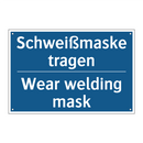 Schweißmaske tragen - Wear welding mask