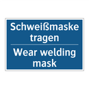 Schweißmaske tragen - Wear welding mask