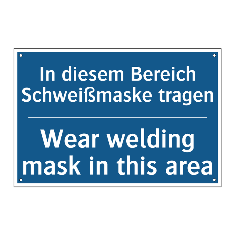 In diesem Bereich Schweißmaske /.../ - Wear welding mask in this area