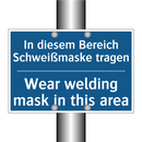 In diesem Bereich Schweißmaske /.../ - Wear welding mask in this area