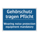 Gehörschutz tragen Pflicht - Wearing noise protection equipment /.../