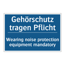 Gehörschutz tragen Pflicht - Wearing noise protection equipment /.../