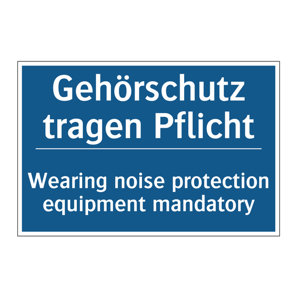 Gehörschutz tragen Pflicht - Wearing noise protection equipment /.../
