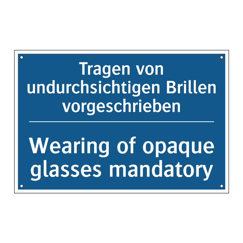 Tragen von undurchsichtigen Brillen /.../ - Wearing of opaque glasses mandatory/.../