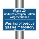 Tragen von undurchsichtigen Brillen /.../ - Wearing of opaque glasses mandatory/.../