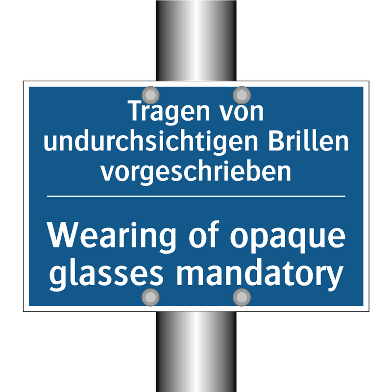 Tragen von undurchsichtigen Brillen /.../ - Wearing of opaque glasses mandatory/.../