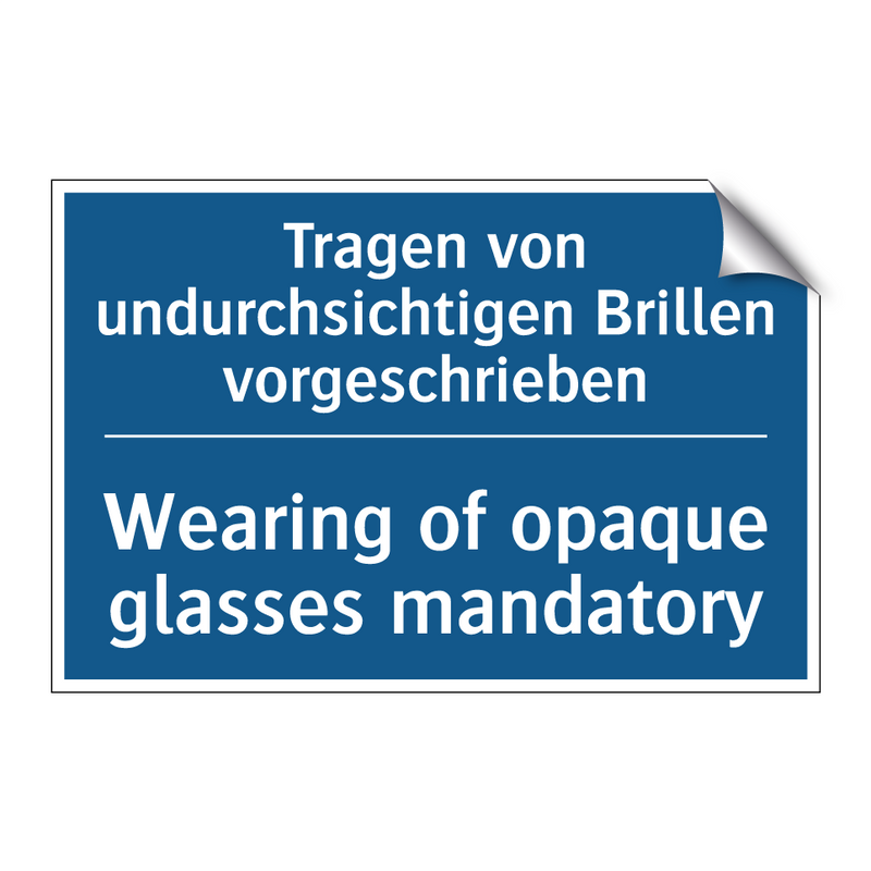 Tragen von undurchsichtigen Brillen /.../ - Wearing of opaque glasses mandatory/.../