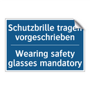 Schutzbrille tragen vorgeschrieben/.../ - Wearing safety glasses mandatory/.../
