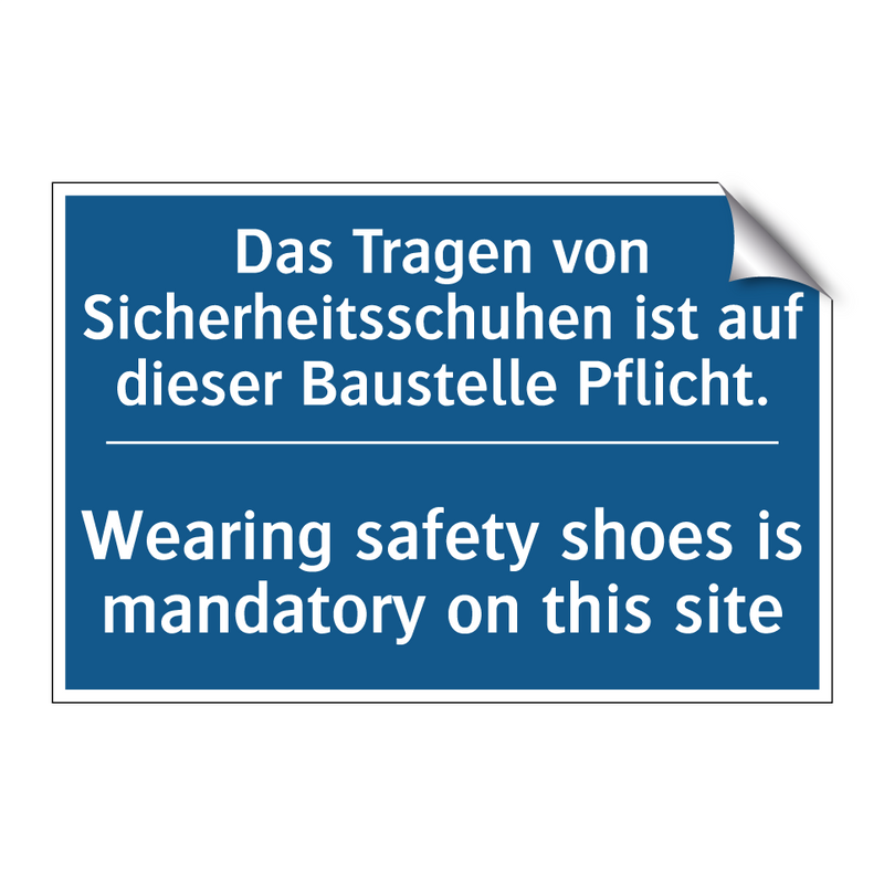 Das Tragen von Sicherheitsschuhen /.../ - Wearing safety shoes is mandatory /.../
