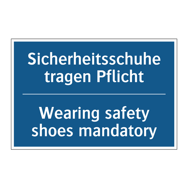 Sicherheitsschuhe tragen Pflicht/.../ - Wearing safety shoes mandatory