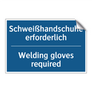 Schweißhandschuhe erforderlich - Welding gloves required
