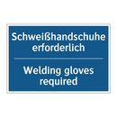Schweißhandschuhe erforderlich - Welding gloves required