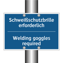 Schweißschutzbrille erforderlich/.../ - Welding goggles required