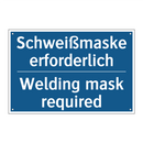 Schweißmaske erforderlich - Welding mask required