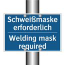 Schweißmaske erforderlich - Welding mask required