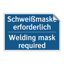 Schweißmaske erforderlich - Welding mask required