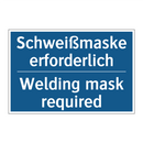 Schweißmaske erforderlich - Welding mask required