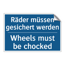 Räder müssen gesichert werden - Wheels must be chocked