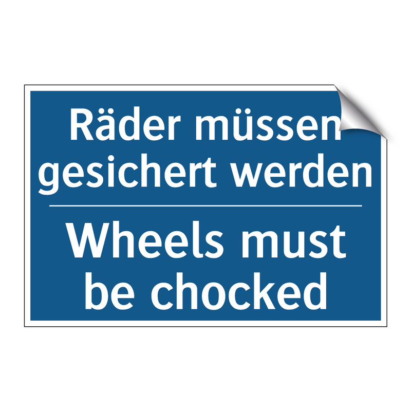 Räder müssen gesichert werden - Wheels must be chocked