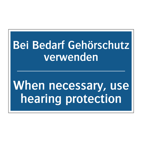 Bei Bedarf Gehörschutz verwenden/.../ - When necessary, use hearing protection/.../