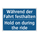 Während der Fahrt festhalten - Hold on during the ride