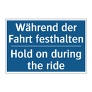 Während der Fahrt festhalten - Hold on during the ride