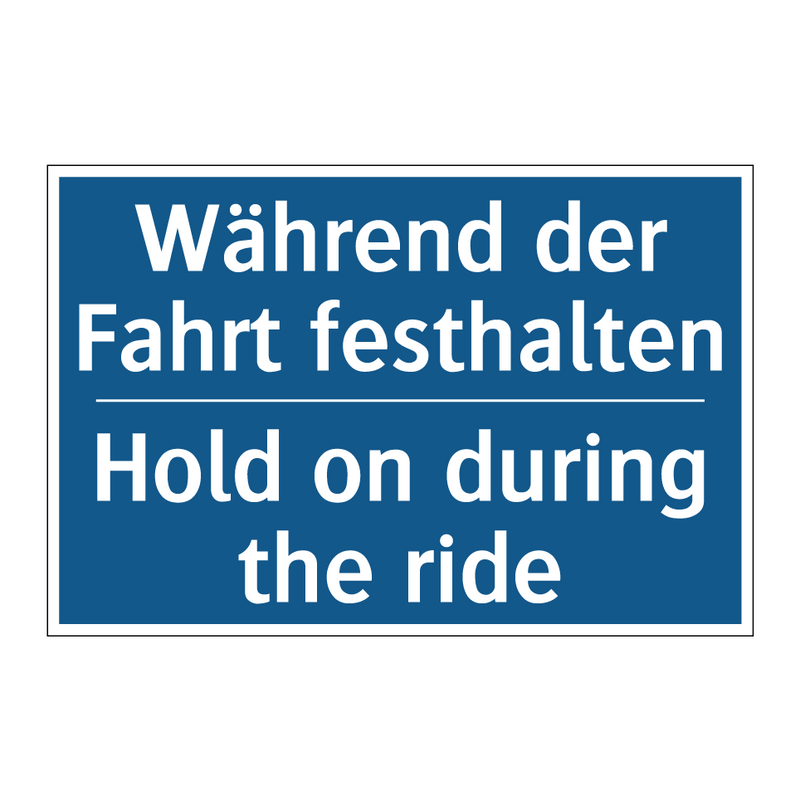 Während der Fahrt festhalten - Hold on during the ride