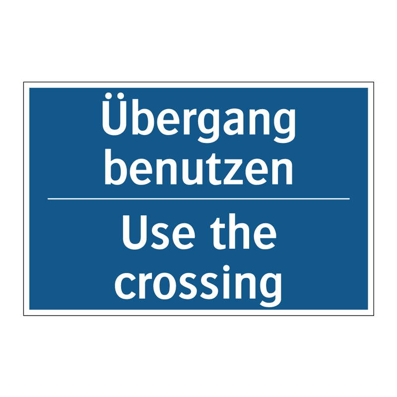 Übergang benutzen - Use the crossing