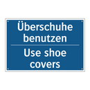 Überschuhe benutzen - Use shoe covers