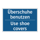 Überschuhe benutzen - Use shoe covers