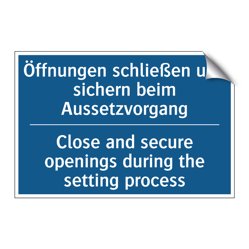 Öffnungen schließen und sichern /.../ - Close and secure openings during /.../