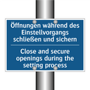 Öffnungen während des Einstellvorgangs /.../ - Close and secure openings during /.../