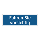 Fahren Sie vorsichtig