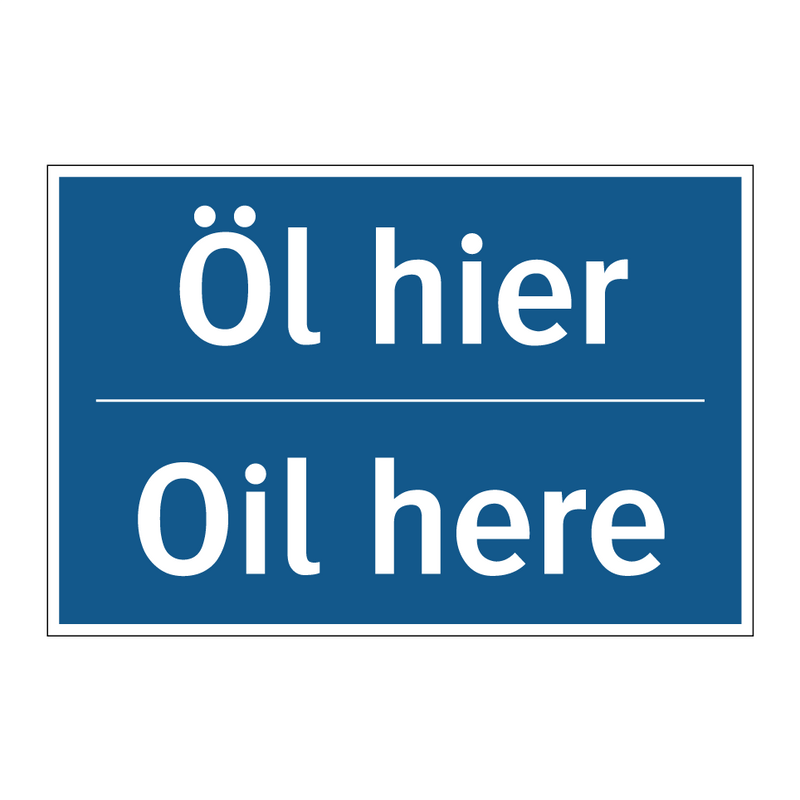 Öl hier - Oil here