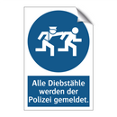 Alle Diebstähle werden der Polizei gemeldet.