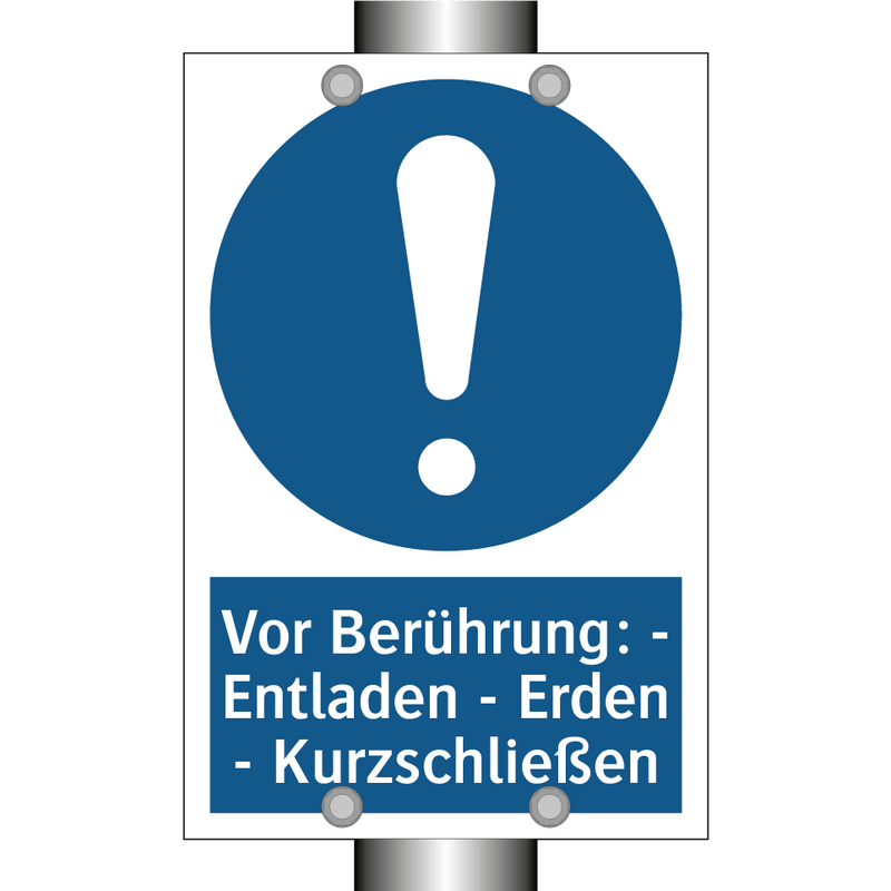 Vor Berührung: - Entladen - Erden - Kurzschließen