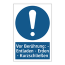 Vor Berührung: - Entladen - Erden - Kurzschließen