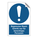 Begrenzter Raum Eintritt nur für berechtigte Personen