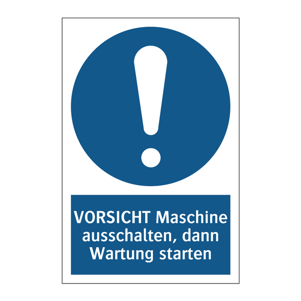 VORSICHT Maschine ausschalten, dann Wartung starten