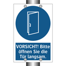 VORSICHT! Bitte öffnen Sie die Tür langsam.