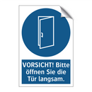 VORSICHT! Bitte öffnen Sie die Tür langsam.