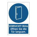 VORSICHT! Bitte öffnen Sie die Tür langsam.
