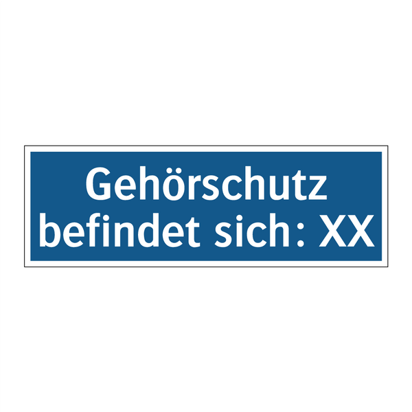 Gehörschutz befindet sich: XX