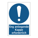 Eng anliegende Kappe erforderlich