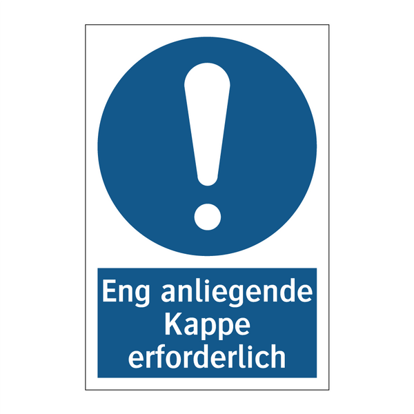 Eng anliegende Kappe erforderlich
