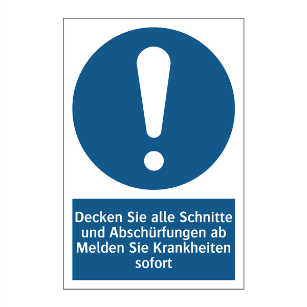 Decken Sie alle Schnitte und Abschürfungen ab Melden Sie Krankheiten sofort